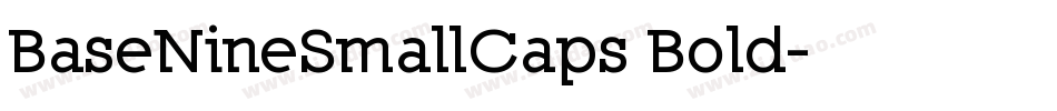 BaseNineSmallCaps Bold字体转换